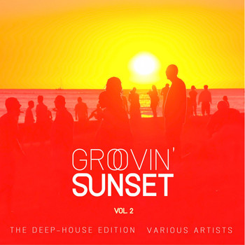 Various Artists - Groovin' Sunset (The Deep-House Edition), Vol. 2