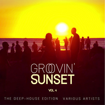 Various Artists - Groovin' Sunset (The Deep-House Edition), Vol. 4