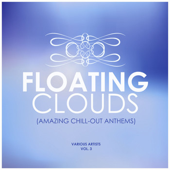 Various Artists - Floating Clouds (Amazing Chill out Anthems), Vol. 3