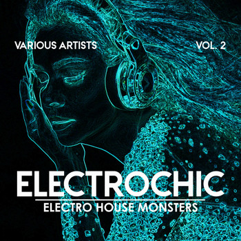 Various Artists - Electrochic (Electro House Monsters), Vol. 2