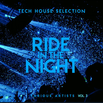 Various Artists - Ride in the Night (Tech House Selection), Vol. 3
