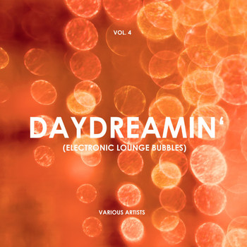 Various Artists - Daydreamin' (Electronic Lounge Bubbles), Vol. 4