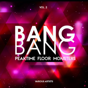 Various Artists - Bang Bang, Vol. 2 (Peaktime Floor Monsters)