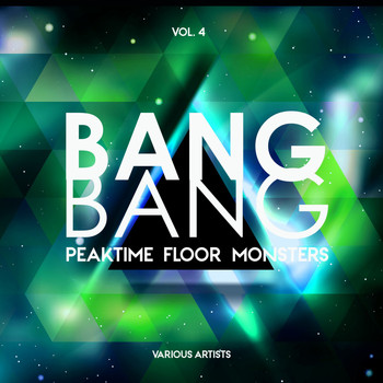 Various Artists - Bang Bang, Vol. 4 (Peaktime Floor Monsters)