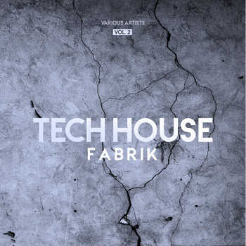 Various Artists - Tech House Fabrik, Vol. 2