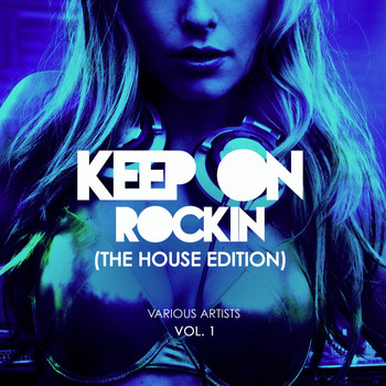 Various Artists - Keep on Rockin' (The House Edition), Vol. 1