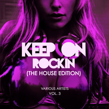 Various Artists - Keep on Rockin' (The House Edition), Vol. 3
