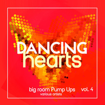 Various Artists - Dancing Hearts (Big Room Pump Ups), Vol. 4