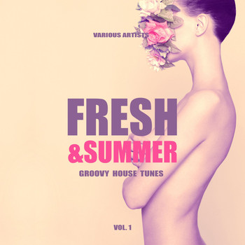 Various Artists - Fresh & Summer (Groovy House Tunes), Vol. 1