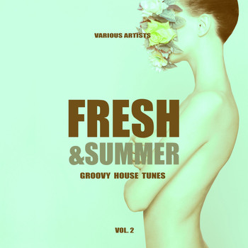 Various Artists - Fresh & Summer (Groovy House Tunes), Vol. 2