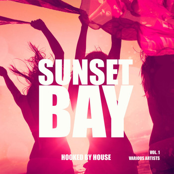 Various Artists - Sunset Bay (Hooked by House), Vol. 1