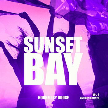 Various Artists - Sunset Bay (Hooked by House), Vol. 2
