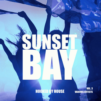 Various Artists - Sunset Bay (Hooked by House), Vol. 3