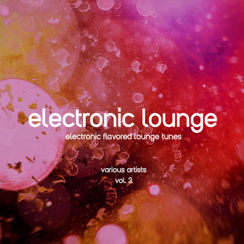 Various Artists - Electronic Lounge (Electronic Flavored Lounge Tunes), Vol. 3