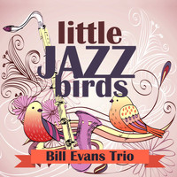 Bill Evans Trio - Little Jazz Birds