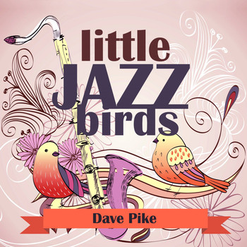 Dave Pike - Little Jazz Birds