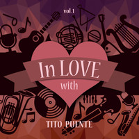 Tito Puente - In Love with Tito Puente, Vol. 1
