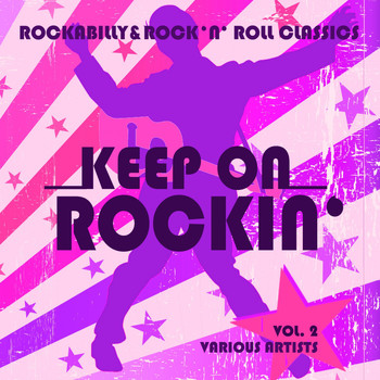 Various Artists - Keep on Rockin' (Rockabilly & Rock 'n' Roll Classics), Vol. 2