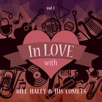 Bill Haley & His Comets - In Love with Bill Haley & His Comets, Vol. 1