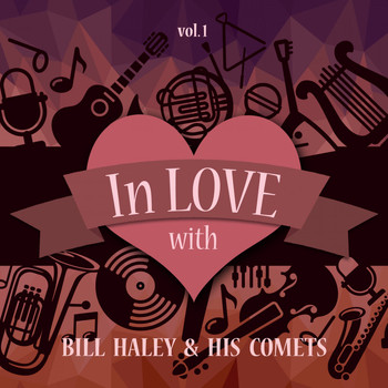 Bill Haley & His Comets - In Love with Bill Haley & His Comets, Vol. 1
