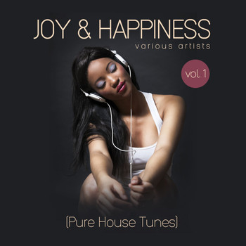 Various Artists - Joy & Happiness (Pure House Tunes), Vol. 1