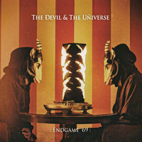 The Devil & The Universe - Endgame 69 (Explicit)