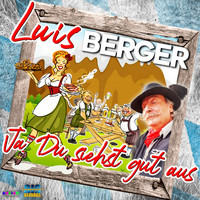 Luis Berger - Ja Du siehst gut aus