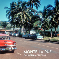 Monte La Rue - California Cruising