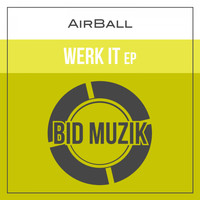 AirBall - Werk It EP