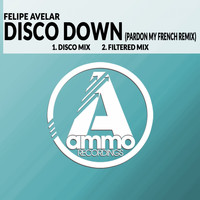 Felipe Avelar - Disco Down (Pardon My French Remix)