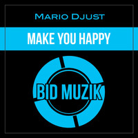 Mario Djust - Make You Happy (Original Mix)