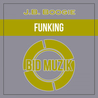 J.B. Boogie - Funking (Original Mix)