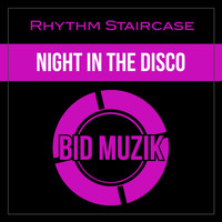 Rhythm Staircase - Night in the Disco (Original Mix)