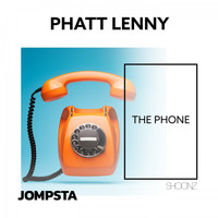 Phatt Lenny - The Phone (Explicit)