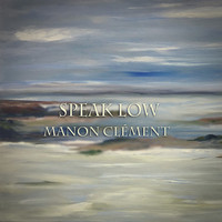 Manon Clément - Speak Low