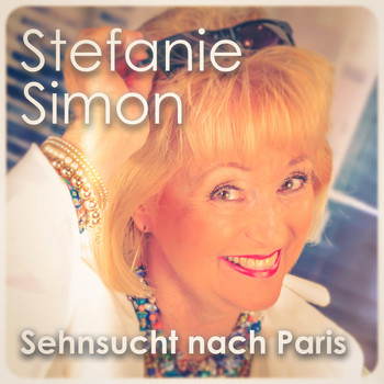 Stefanie Simon - Sehnsucht nach Paris