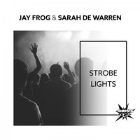 Jay Frog & Sarah De Warren - Strobe Lights