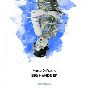 Mirko Di Florio - Big Hands EP