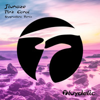 Jiunaze - Pink Coral (Stygmalibra Remix)