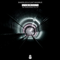 Bakerloo & Clint Maximus - Underground (As Darkness Falls)