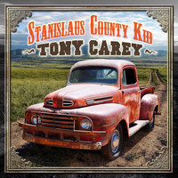 Tony Carey - Stanislaus County Kid