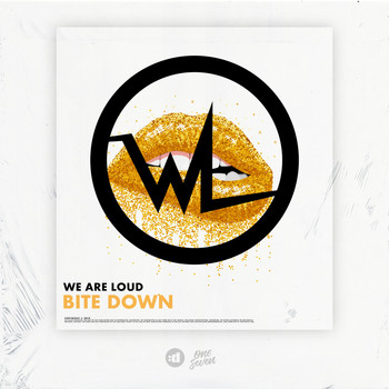 We Are Loud - Bite Down