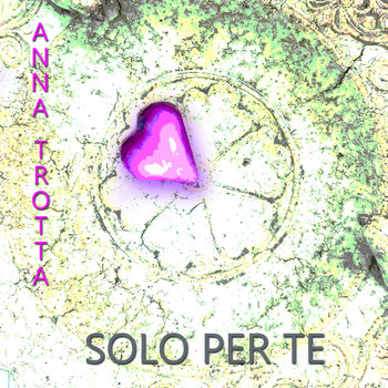 Anna Trotta - Solo per te