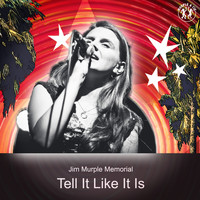 Jim Murple Memorial - Tell It Like It Is