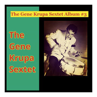 The Gene Krupa Sextet - The Gene Krupa Sextet Album #3