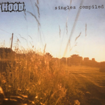 Hood - Singles Compiled