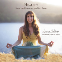Laura Sullivan - Healing Music for Meditation and Well Being