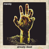 Merely - Already Dead