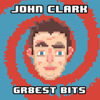 John Clark - Gr8est Bits