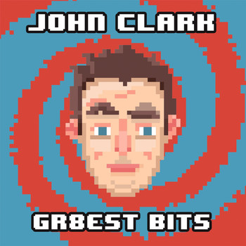 John Clark - Gr8est Bits